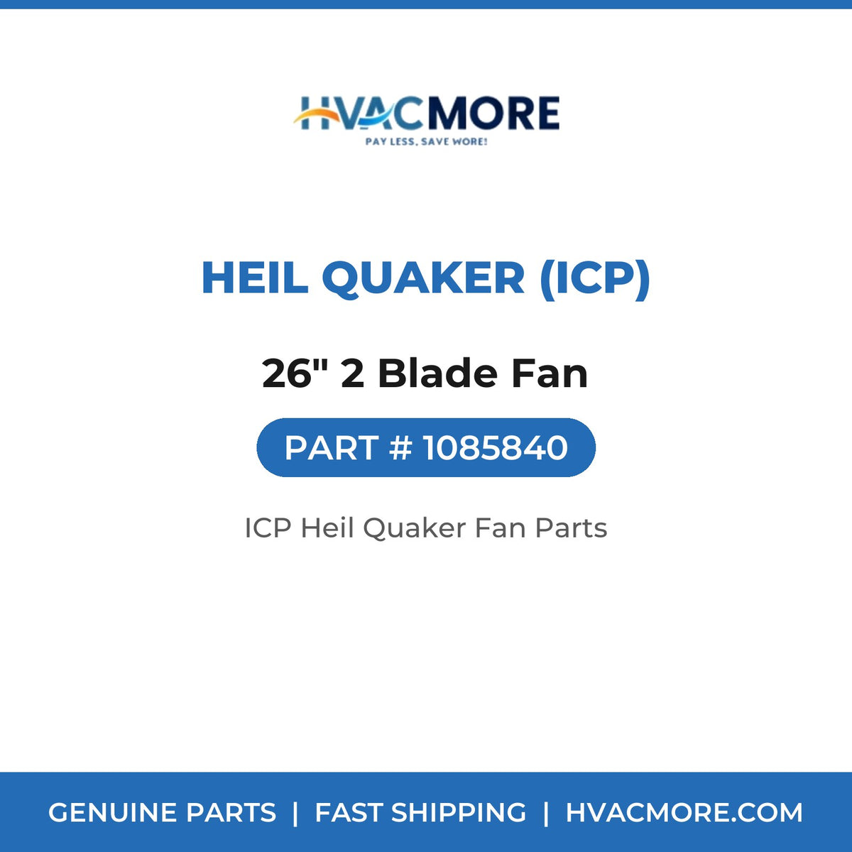 Heil Quaker (ICP) 26" 2 Blade Fan 1085840