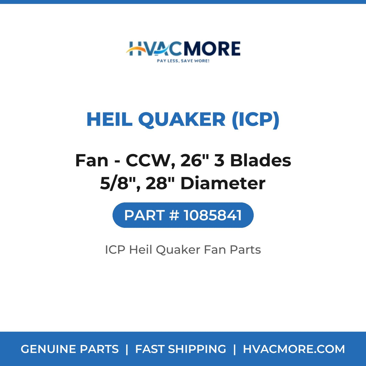 Heil Quaker (ICP) Fan - CCW, 26" 3 Blades 5/8", 28" Diameter 1085841