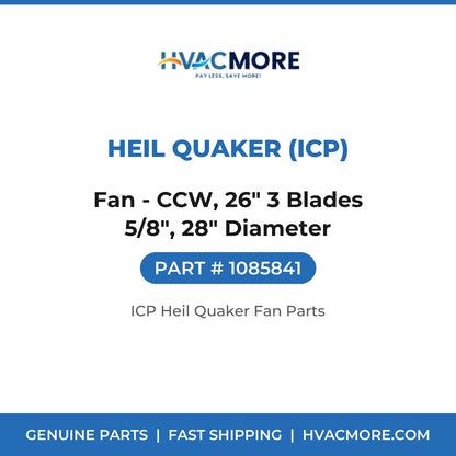 Heil Quaker (ICP) Fan - CCW, 26" 3 Blades 5/8", 28" Diameter 1085841