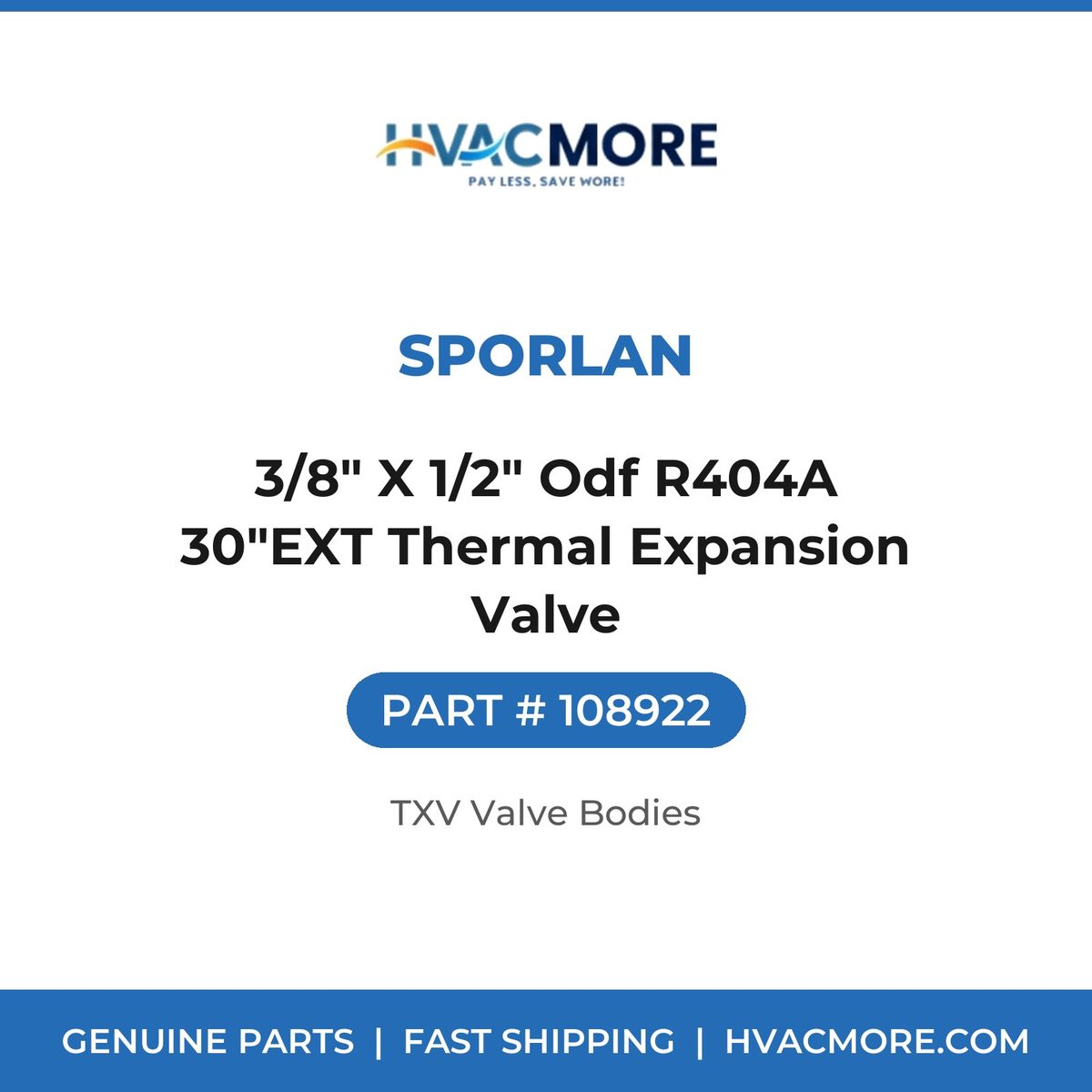 Sporlan 3/8" X 1/2" Odf R404A 30"EXT Thermal Expansion Valve 108922