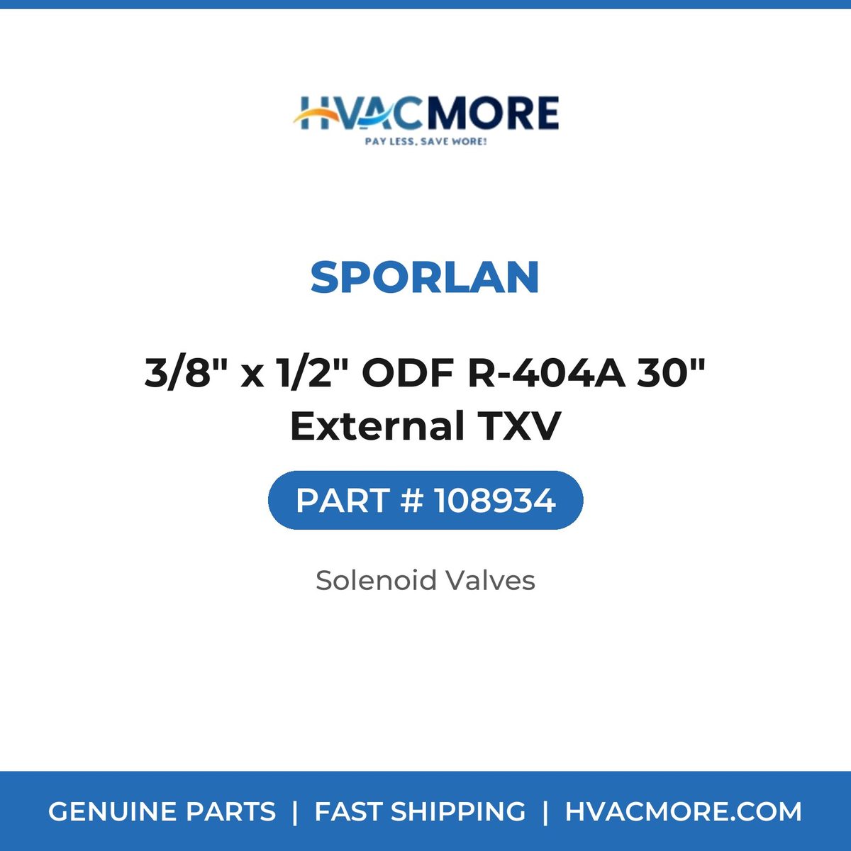 Sporlan 3/8" x 1/2" ODF R-404A 30" External TXV 108934