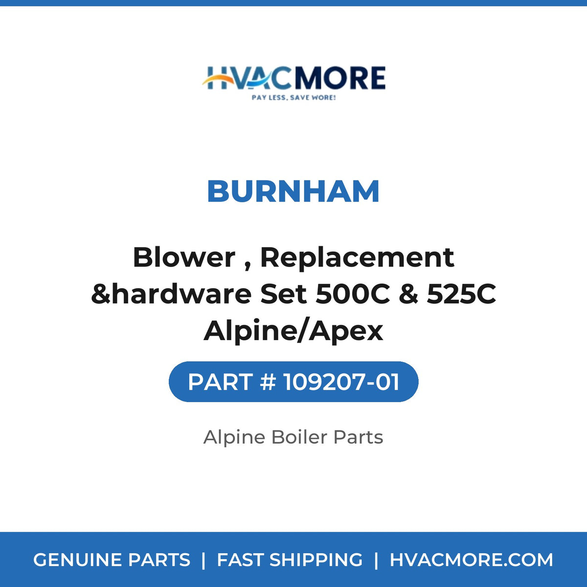 Burnham Blower , Replacement &hardware Set 500C & 525C Alpine/Apex 109207-01
