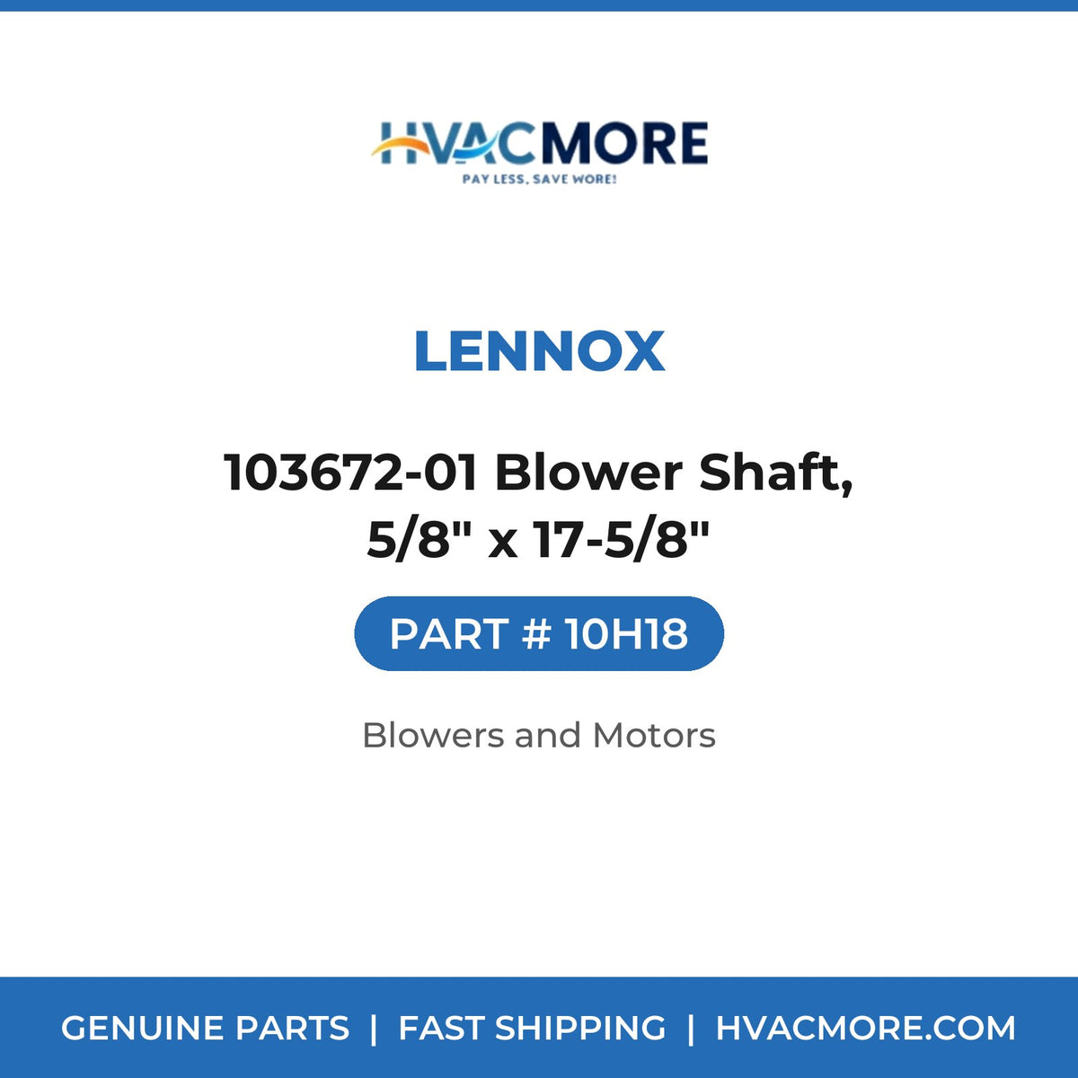 Lennox 103672-01 Blower Shaft, 5/8" x 17-5/8" 10H18