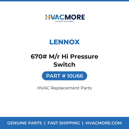 Lennox 670# M/r Hi Pressure Switch 10U66