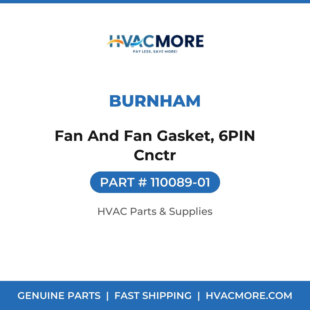 Burnham Fan And Fan Gasket, 6PIN Cnctr 110089-01