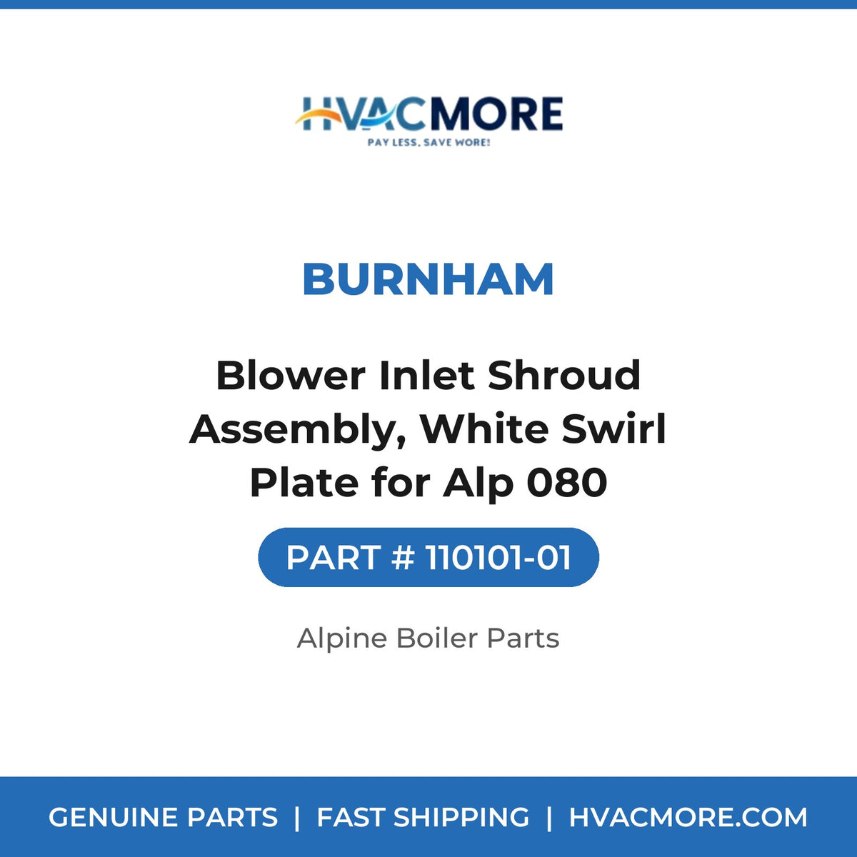 Burnham Blower Inlet Shroud Assembly, White Swirl Plate for Alp 080 110101-01