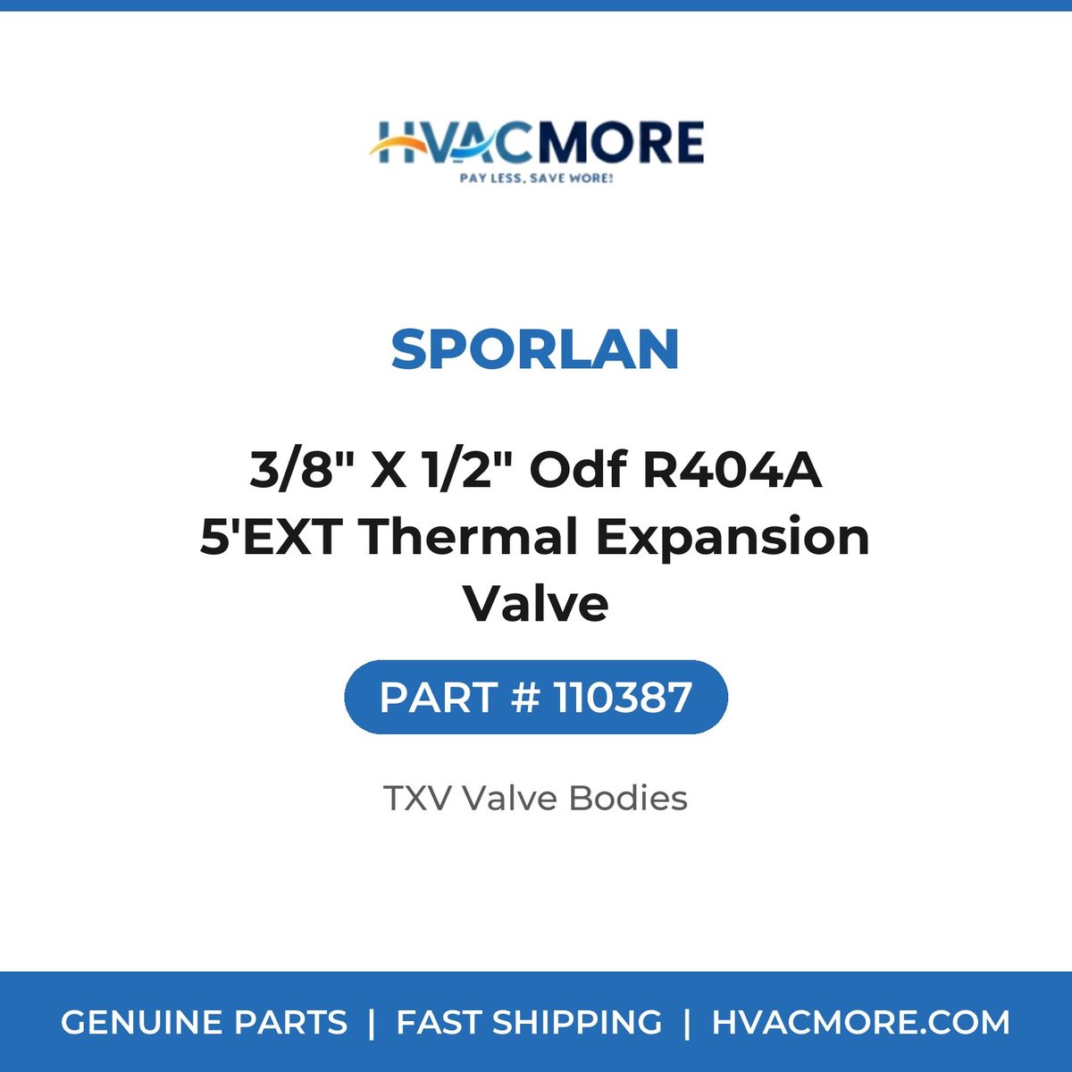 Sporlan 3/8" X 1/2" Odf R404A 5'EXT Thermal Expansion Valve 110387