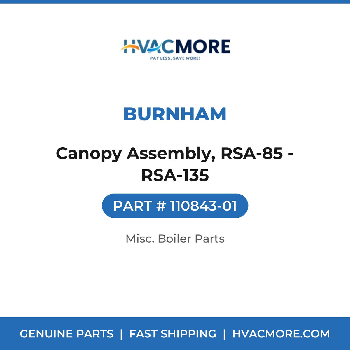 Burnham Canopy Assembly, RSA-85 - RSA-135 110843-01