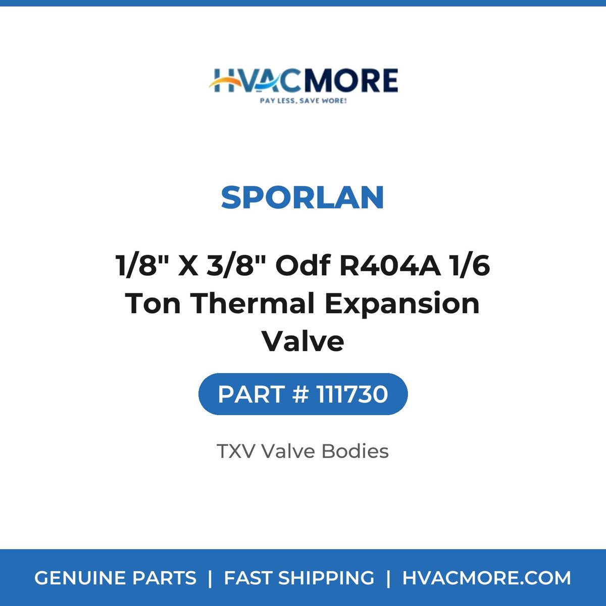 Sporlan 1/8" X 3/8" Odf R404A 1/6 Ton Thermal Expansion Valve 111730