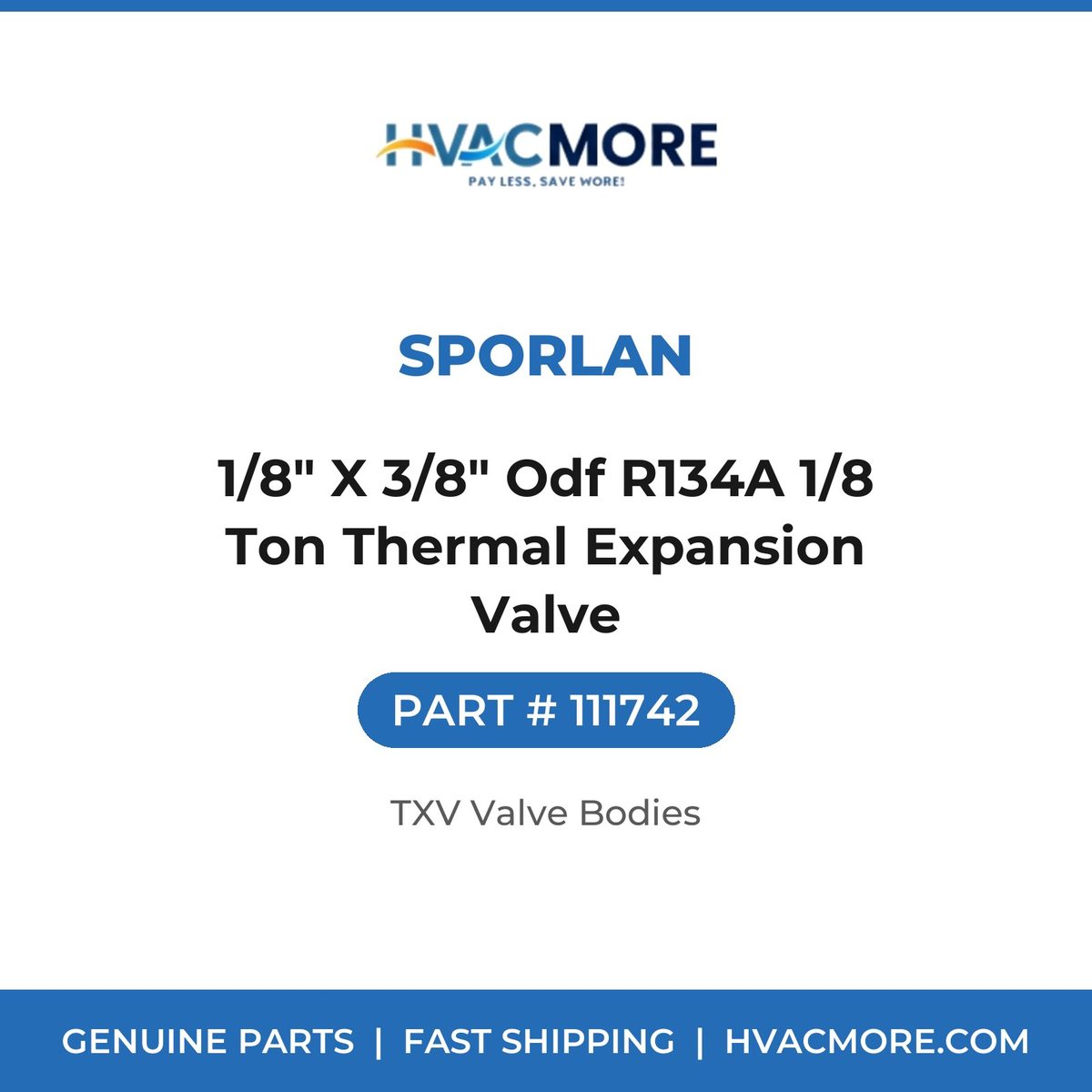 Sporlan 1/8" X 3/8" Odf R134A 1/8 Ton Thermal Expansion Valve 111742