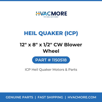 Heil Quaker (ICP) 12" x 8" x 1/2" CW Blower Wheel 1150518