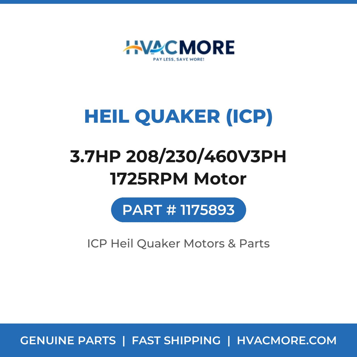 Heil Quaker (ICP) 3.7HP 208/230/460V3PH 1725RPM Motor 1175893
