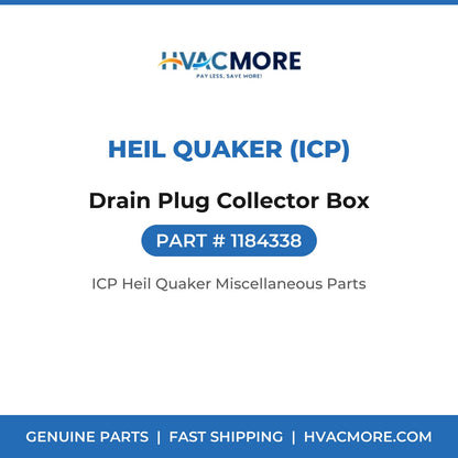 Heil Quaker (ICP) Drain Plug Collector Box 1184338