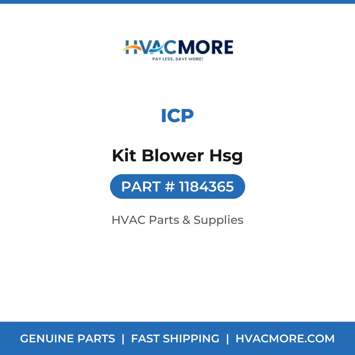 ICP Kit Blower Hsg 1184365