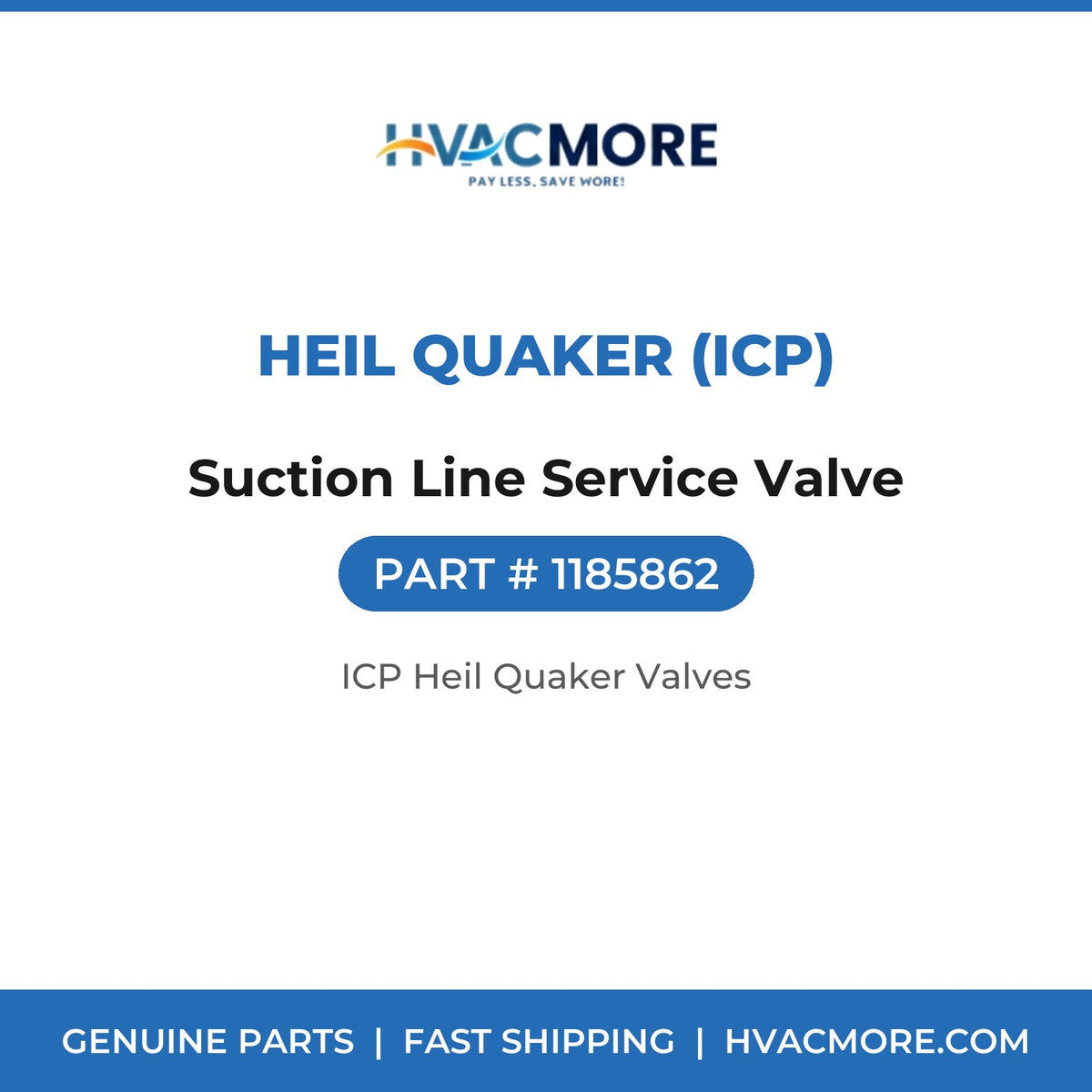 Heil Quaker (ICP) Suction Line Service Valve 1185862