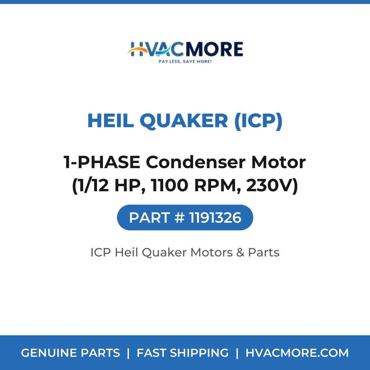 Heil Quaker (ICP) 1-PHASE Condenser Motor (1/12 HP, 1100 RPM, 230V) 1191326