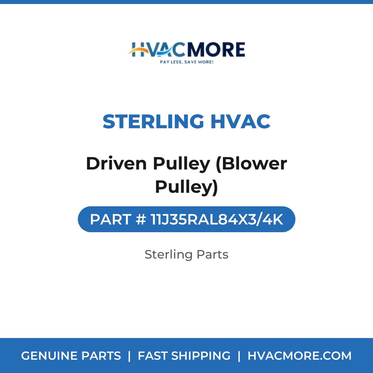 Sterling HVAC Driven Pulley (Blower Pulley) 11J35RAL84X3/4K