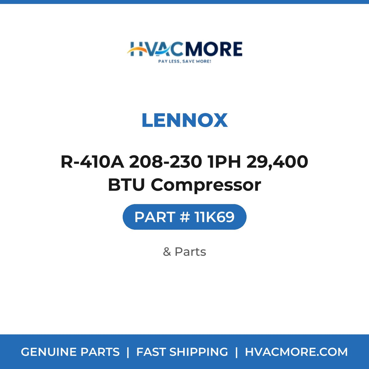 Lennox R-410A 208-230 1PH 29,400 BTU Compressor 11K69