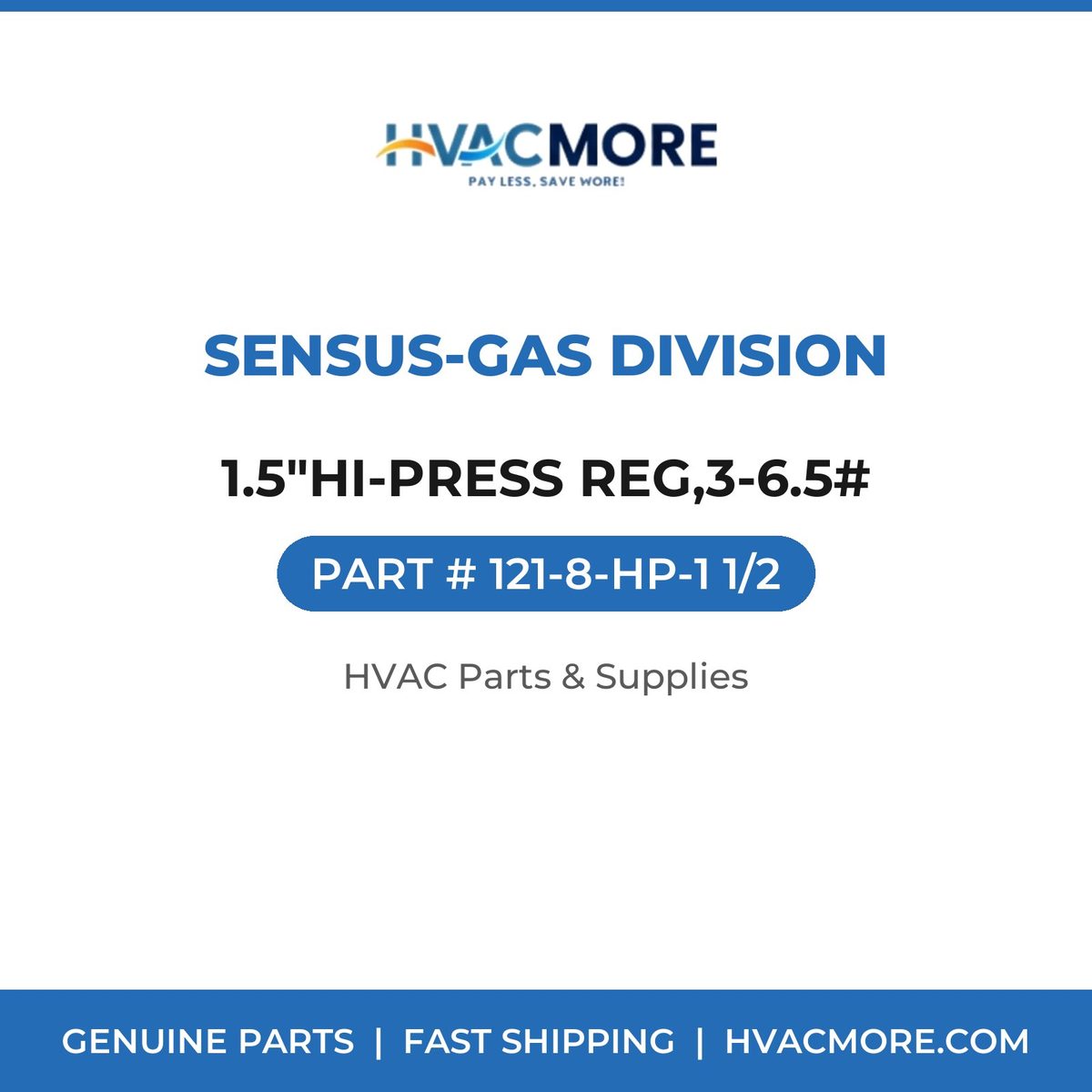 Sensus-Gas Division 1.5"HI-PRESS REG,3-6.5# 121-8-HP-1 1/2