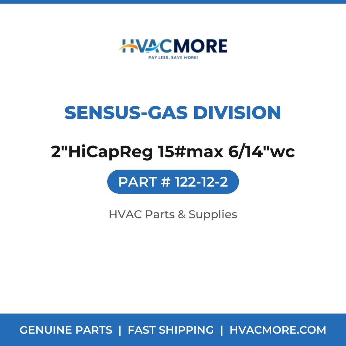 Sensus-Gas Division 2"HiCapReg 15#max 6/14"wc 122-12-2