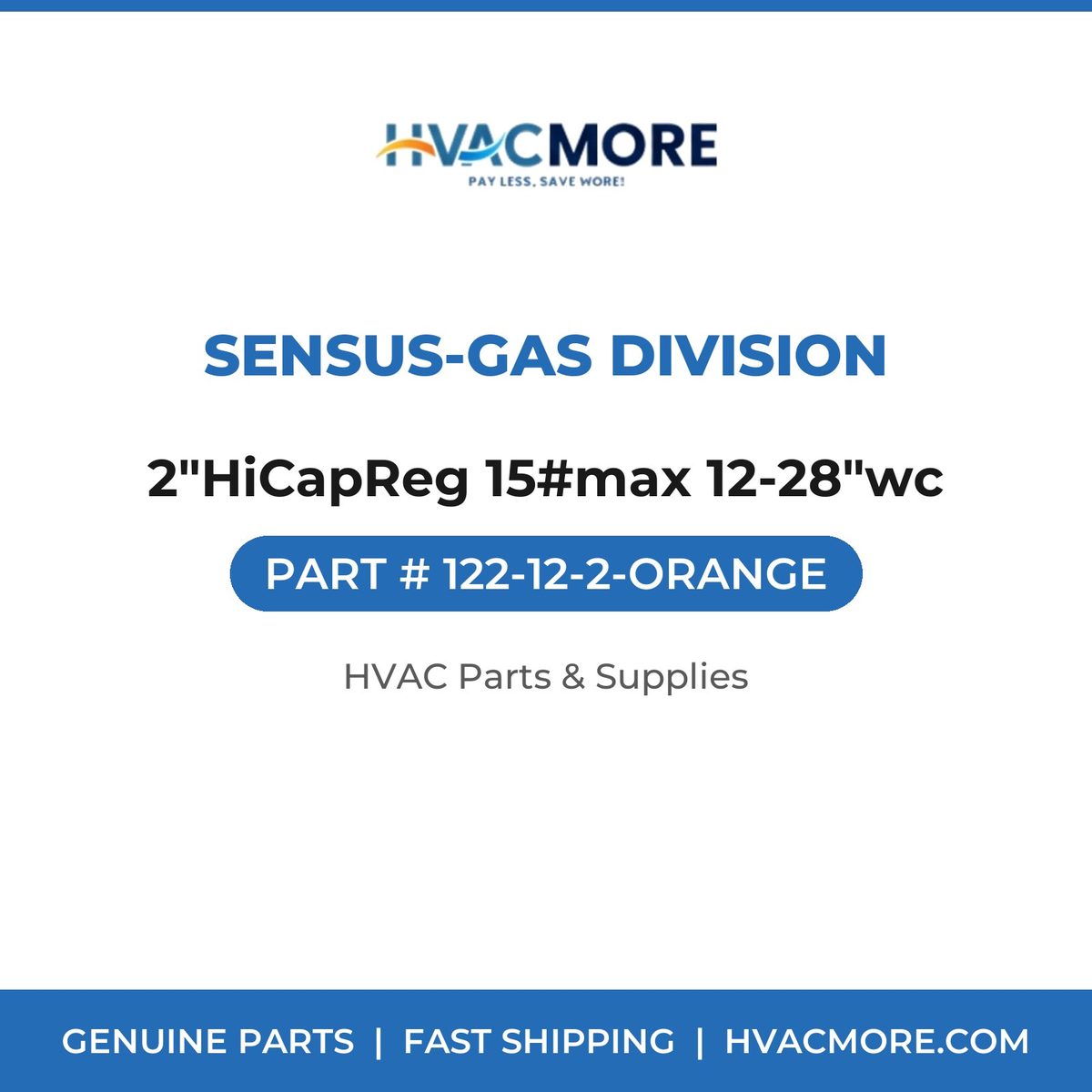 Sensus-Gas Division 2"HiCapReg 15#max 12-28"wc 122-12-2-ORANGE