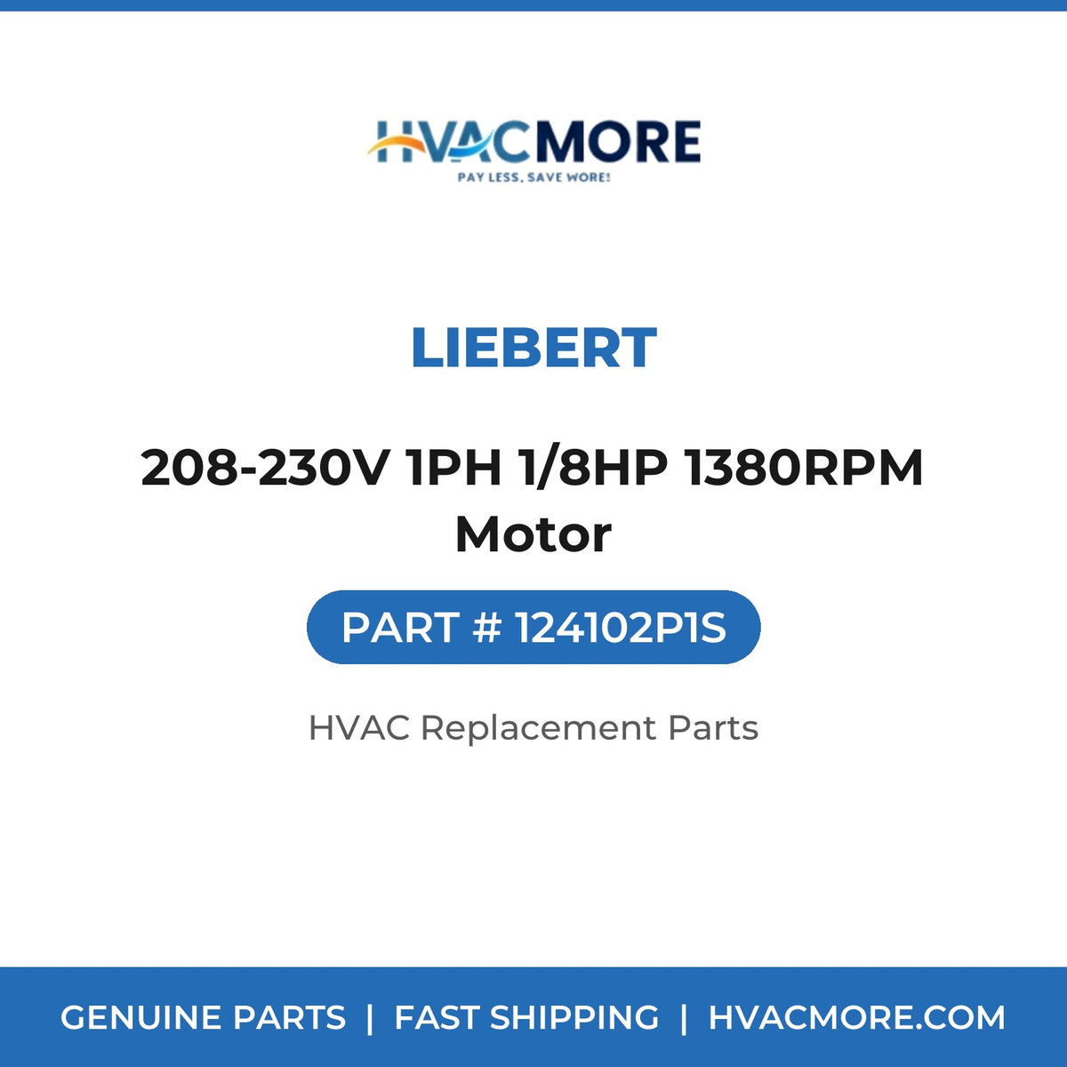 Liebert 208-230V 1PH 1/8HP 1380RPM Motor 124102P1S