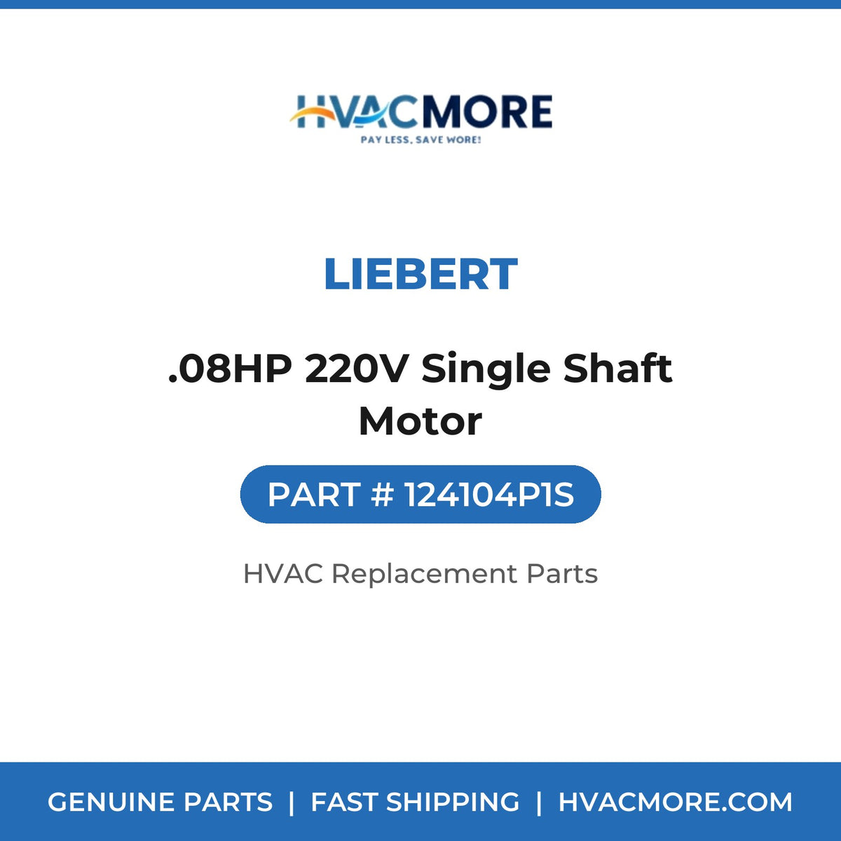 Liebert .08HP 220V Single Shaft Motor 124104P1S