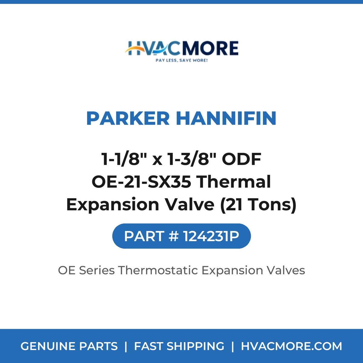 Parker Hannifin 1-1/8" x 1-3/8" ODF OE-21-SX35 Thermal Expansion Valve (21 Tons) 124231P