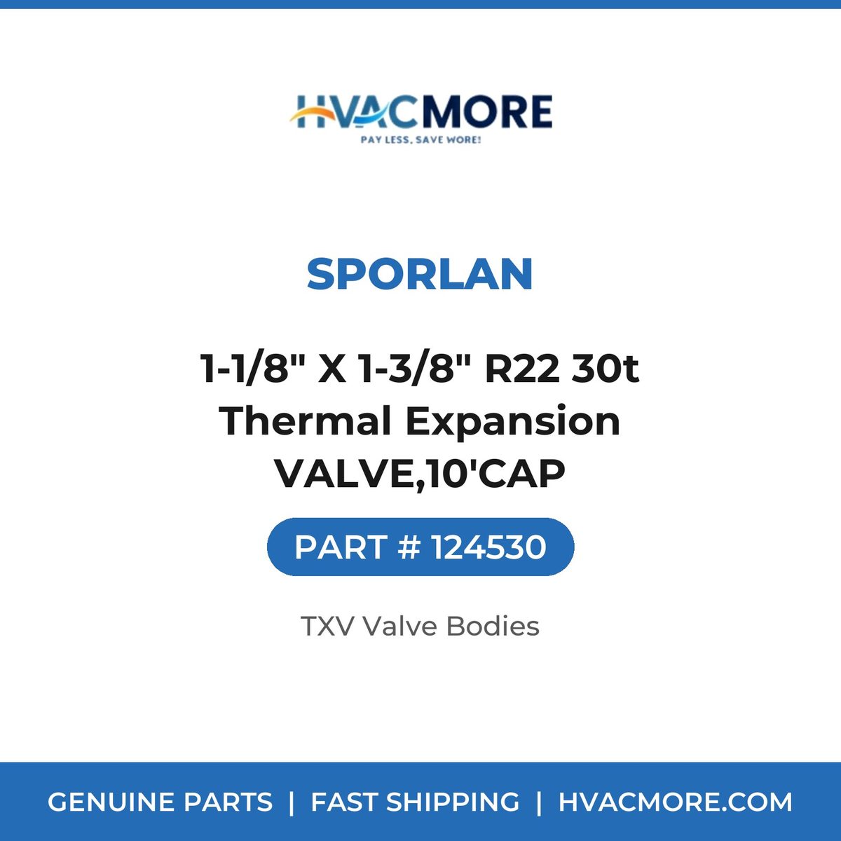 Sporlan 1-1/8" X 1-3/8" R22 30t Thermal Expansion VALVE,10'CAP 124530
