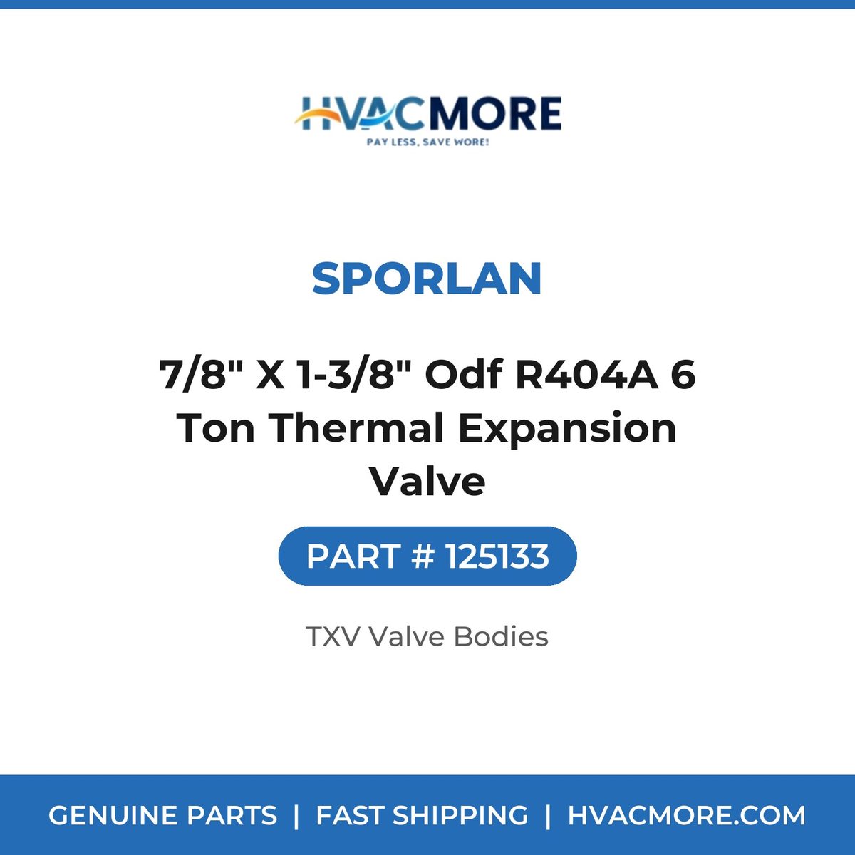 Sporlan 7/8" X 1-3/8" Odf R404A 6 Ton Thermal Expansion Valve 125133
