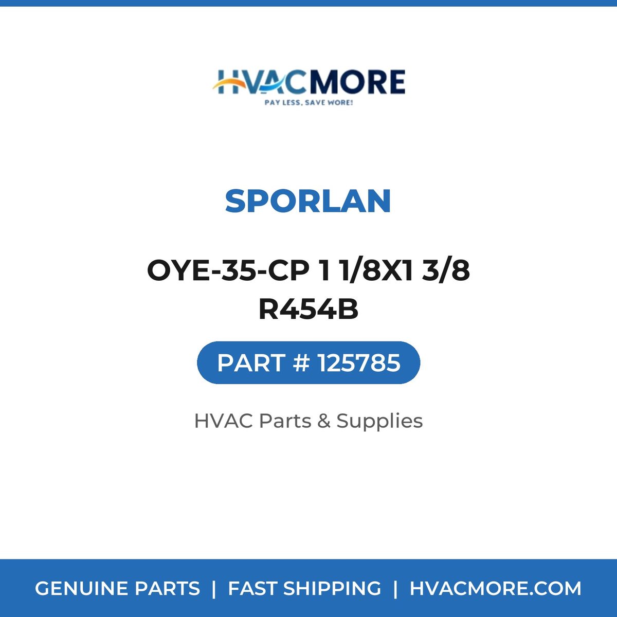 Sporlan OYE-35-CP 1 1/8X1 3/8 R454B 125785