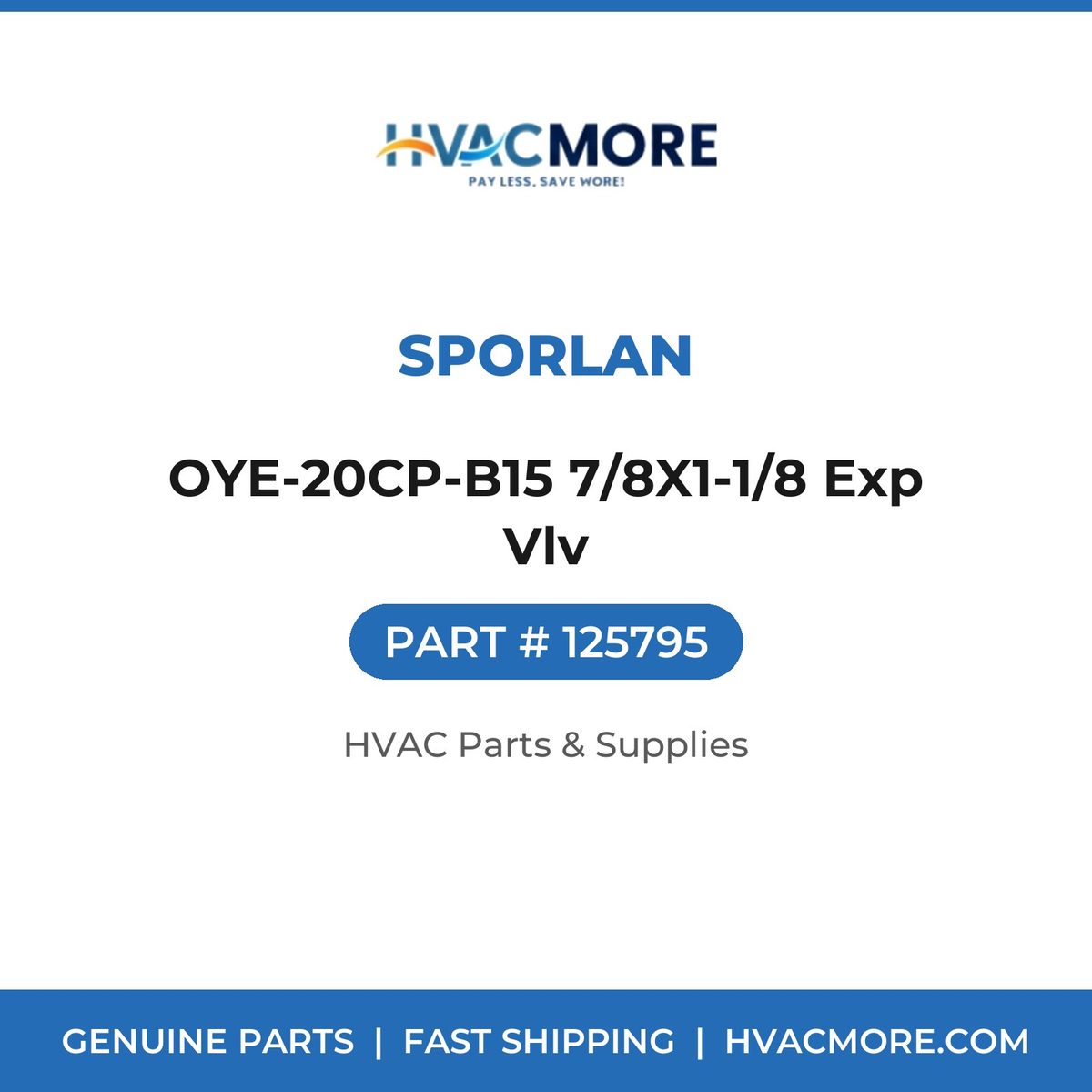 Sporlan OYE-20CP-B15 7/8X1-1/8 Exp Vlv 125795