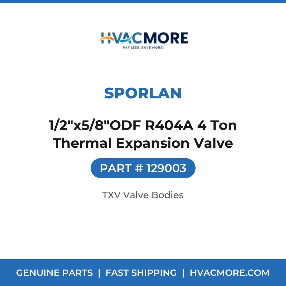 Sporlan 1/2"x5/8"ODF R404A 4 Ton Thermal Expansion Valve 129003