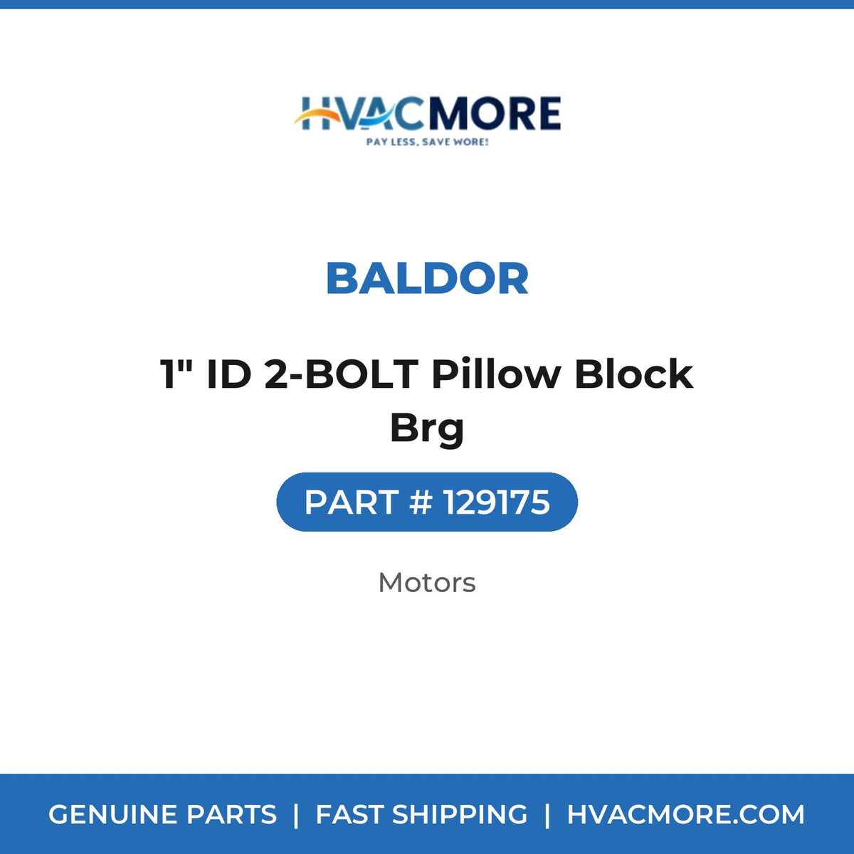 Baldor 1" ID 2-BOLT Pillow Block Brg 129175