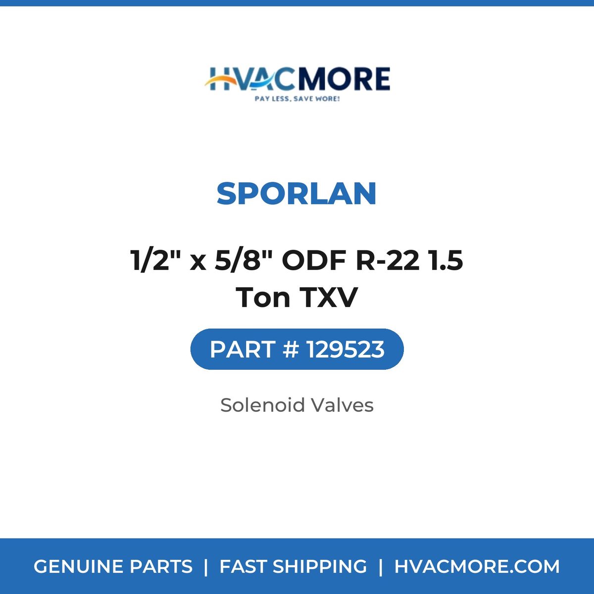 Sporlan 1/2" x 5/8" ODF R-22 1.5 Ton TXV 129523