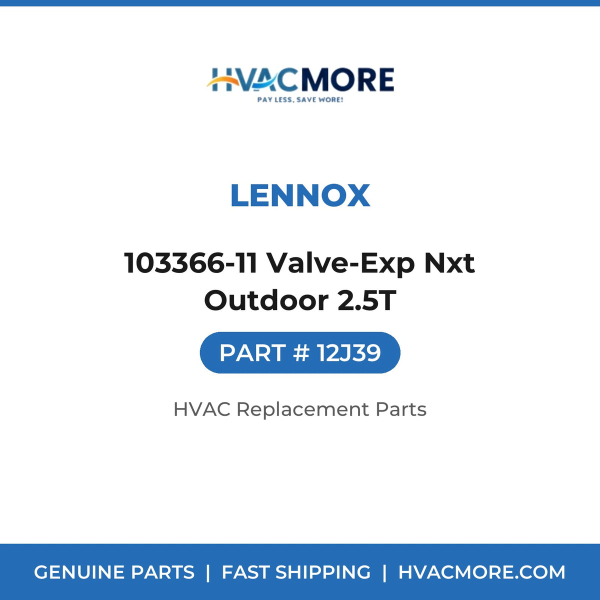 Lennox 103366-11 Valve-Exp Nxt Outdoor 2.5T 12J39