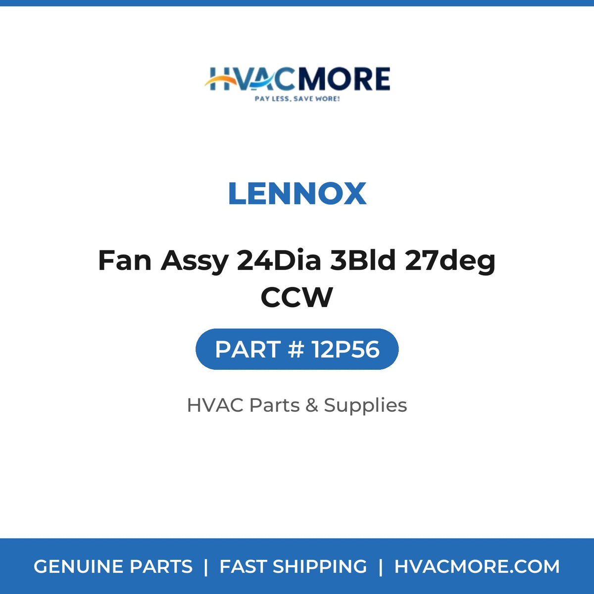 Lennox Fan Assy 24Dia 3Bld 27deg CCW 12P56