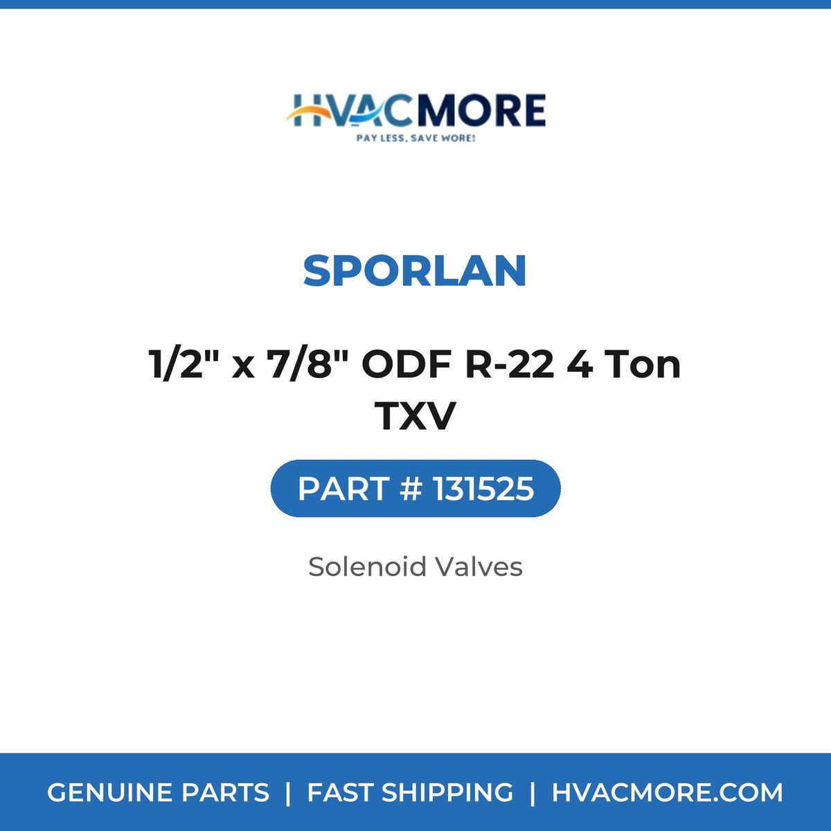 Sporlan 1/2" x 7/8" ODF R-22 4 Ton TXV 131525