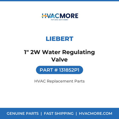 Liebert 1" 2W Water Regulating Valve 131852P1