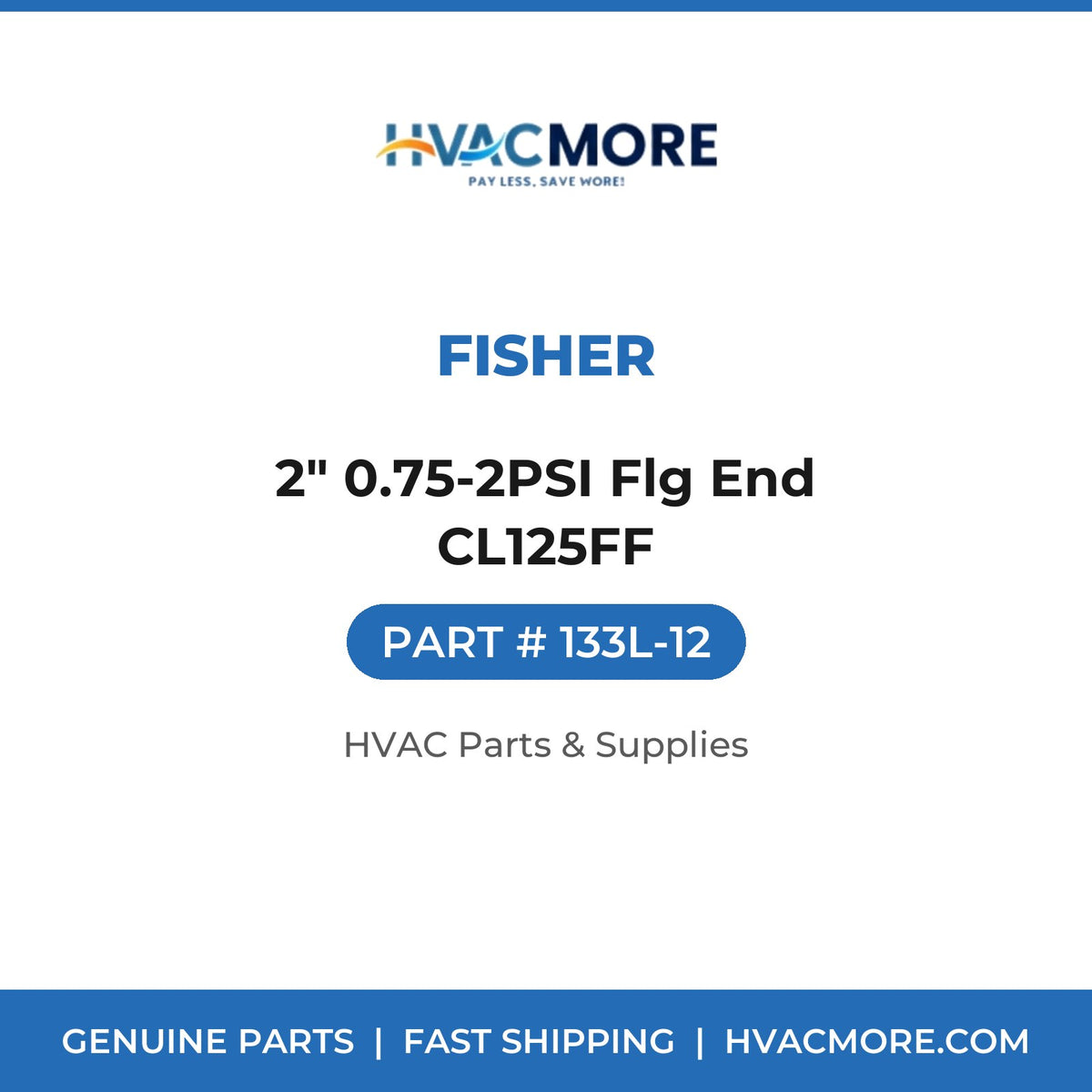 Fisher 2" 0.75-2PSI Flg End CL125FF 133L-12