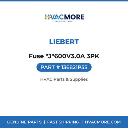 Liebert Fuse "J"600V3.0A 3PK 136821P5S