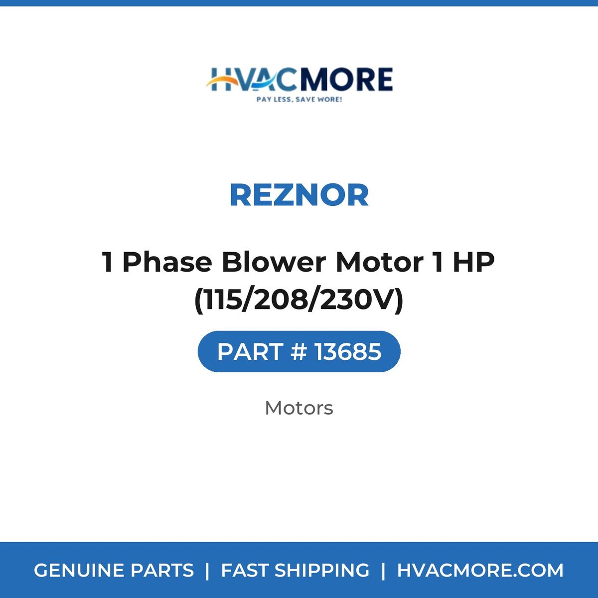 Reznor 1 Phase Blower Motor 1 HP (115/208/230V) 13685