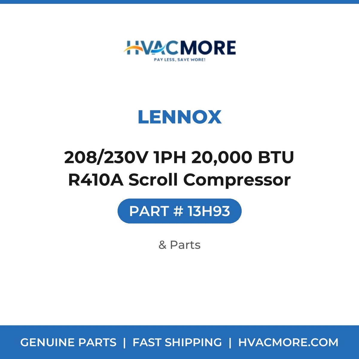 Lennox 208/230V 1PH 20,000 BTU R410A Scroll Compressor 13H93