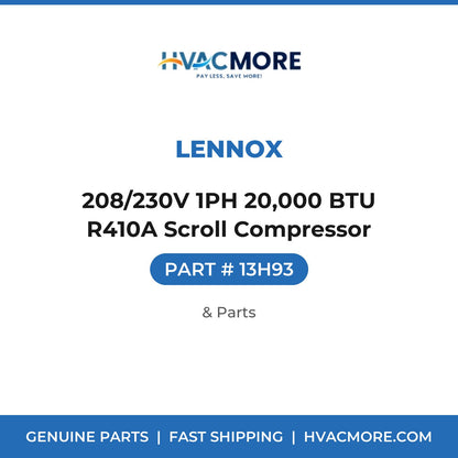 Lennox 208/230V 1PH 20,000 BTU R410A Scroll Compressor 13H93