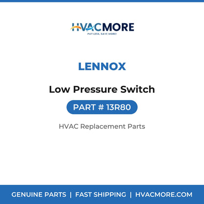 Lennox Low Pressure Switch 13R80