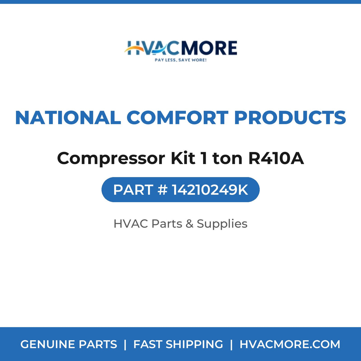 National Comfort Products Compressor Kit 1 ton R410A 14210249K