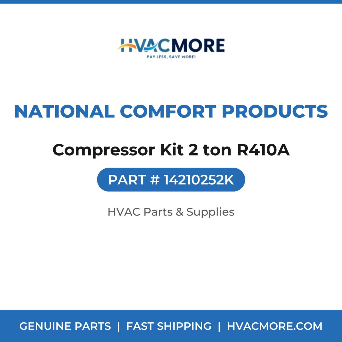 National Comfort Products Compressor Kit 2 ton R410A 14210252K