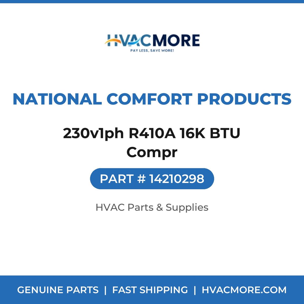 National Comfort Products 230v1ph R410A 16K BTU Compr 14210298