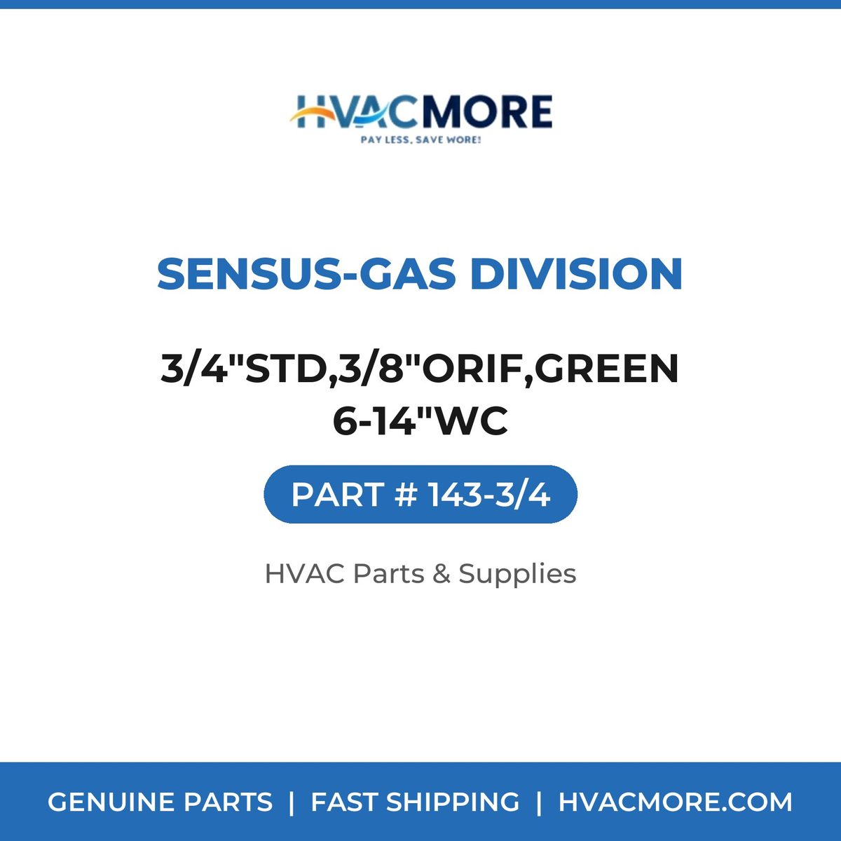 Sensus-Gas Division 3/4"STD,3/8"ORIF,GREEN 6-14"WC 143-3/4