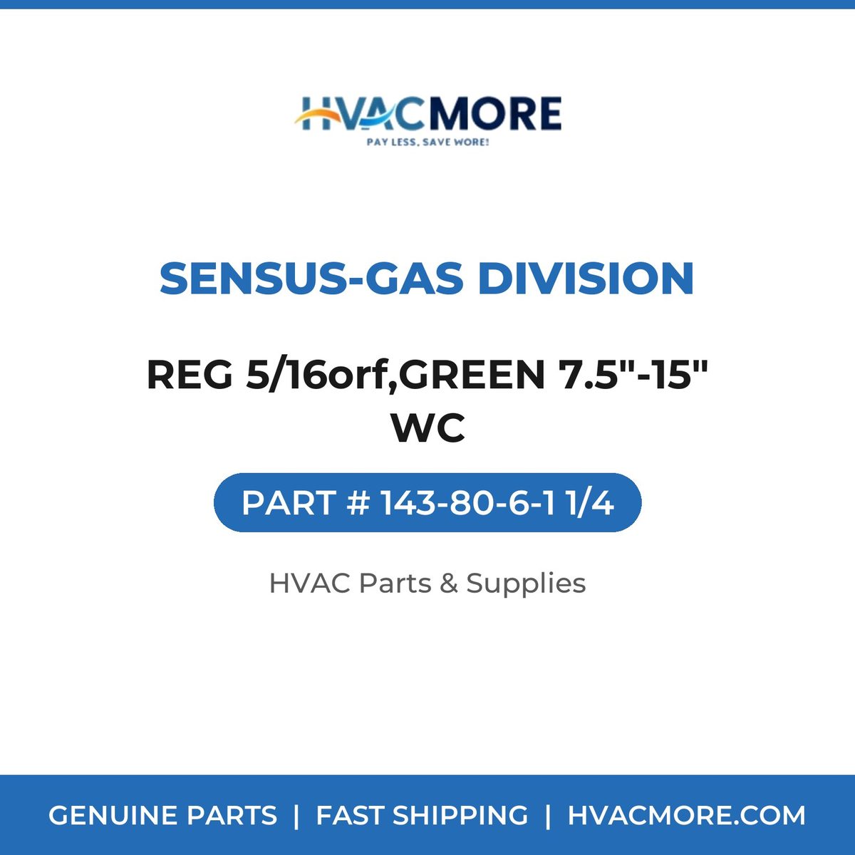 Sensus-Gas Division REG 5/16orf,GREEN 7.5"-15" WC 143-80-6-1 1/4